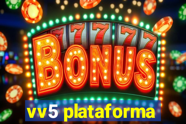 vv5 plataforma